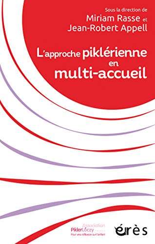 L'approche piklérienne en multi-accueil (Pikler Loczy) (French Edition) by Jean-Robert APPELL