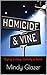 Homicide and Vine: A Black Comedy About Comedy Writing by Mindy Glazer