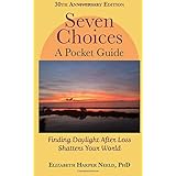Seven Choices: A Pocket Guide: 30th Anniversary Edition