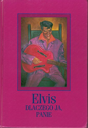 Elvis Dlaczego Ja, Panie? (Elvis - Why Me, Lord?)