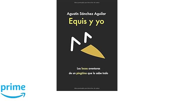 Amazon.com: Equis y yo (Spanish Edition) (9781549622861): Agustín Sánchez Aguilar: Books