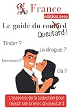 Le guide du queutard: L'essentiel de la séduction (French Edition) by