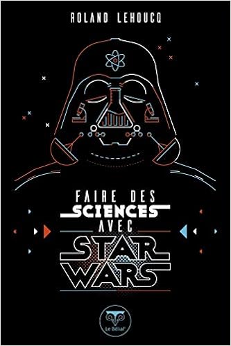Faire Des Sciences Avec Star Wars Amazon Co Uk Lehoucq Roland 9782843449284 Books
