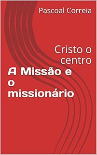 Livro A Missão e o missionário: Cristo o centro (1)