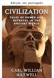 Livro Civilização: histórias de poder e traição no mundo antigo (Civilização através dos tempos Livro 4)