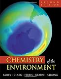 Chemistry of the Environment, Bailey, Ronald A. and Clark, Herbert M., 0120734613