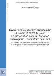 L' avenir des laïcs formés en théologie à travers la micro-histoire de l'Association pour la formation théologique universitaire des laïcs