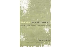 Uneven Development: Nature, Capital, and the Production of Space