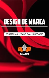 Livro Design de marca: Construa o legado do seu negócio (Design Geral Livro 1)