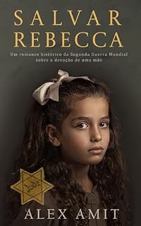 Livro Salvar Rebecca: Um romance histórico da Segunda Guerra Mundial sobre a devoção de uma mãe