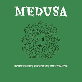 Medusa Explicit By Counterfeit Becksuses Yung Trappie On