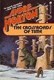 Front cover for the book The Crossroads of Time by Andre Norton