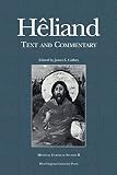 HELIAND: TEXT AND COMMENTARY (WV MEDIEVEAL EUROPEAN STUDIES) by