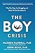 The Boy Crisis: Why Our Boys Are Struggling and What We Can Do About It