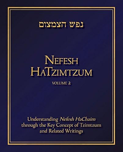 Download Nefesh Hatzimtzum: Understanding Nefesh Hachaim Through the Key Concept of Tzimtzum and Related Writings PDF