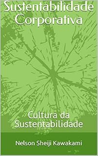 Livro Sustentabilidade Corporativa : Cultura da Sustentabilidade