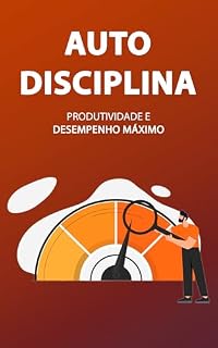 Livro PRODUTIVIDADE E ALTA PERFORMANCE: Descubra os Segredos para Foco Extraordinário, Eficiência Máxima e Gerenciamento de Tempo com as Estratégias dos Maiores Performers do Mundo
