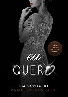 Livro Eu quero: Conto 3 - Serie Desejos Ocultos
