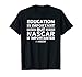 Nascar Education Is Important But Is Importanter T-Shirt
