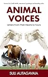 ANIMAL VOICES: Letters From Their Hearts to Yours by 