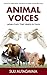 ANIMAL VOICES: Letters From Their Hearts to Yours by 