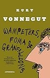 Wampeters, Foma & Granfalloons: (Opinions) by Kurt Vonnegut