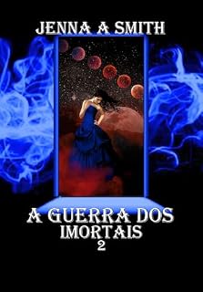 Livro A Guerra dos Imortais (A Aliança dos Imortais Livro 2)