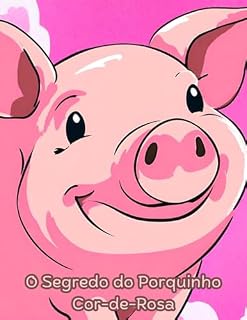 Livro O Segredo do Porquinho Cor-de-Rosa