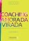 Livro Coaching a hora da virada - Volume 2: Organize sua vida, supere desafios e realize sonhos