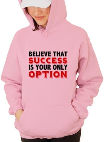 Believe That Success is Your Only Option Hooded Sweatshirt-pink-M-B