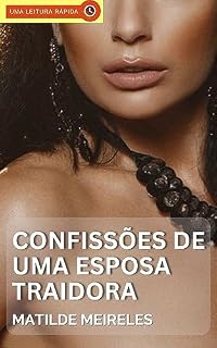 Livro Confissões de Uma Esposa Vagabunda: Conto Erótico de Corno