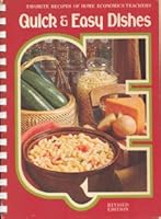 Quick and easy dishes: Favorite recipes of home economics teachers 0871971240 Book Cover