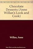 Chocolate Desserts (Anne Willan's Look & Cook) by