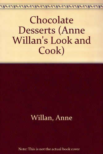 Chocolate Desserts (Anne Willan's Look & Cook) by Anne Willan