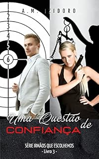 Livro Uma Questão de Confiança (Série Irmãos que Escolhemos Livro 3)