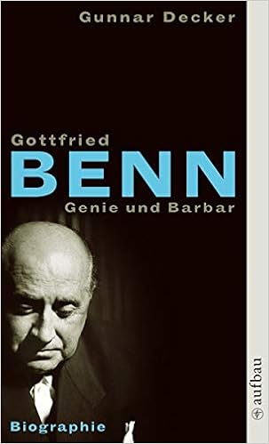 Gottfried Benn Genie Und Barbar Biographie Amazon De Decker Gunnar Bucher