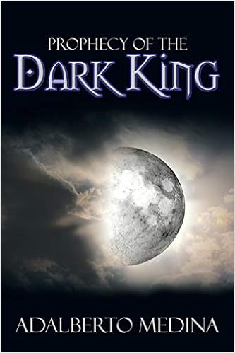 Prophecy Of The Dark King Medina Adalberto Amazon Com Books