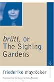 brutt, or The Sighing Gardens (Avant-Garde & Modernism Collection)