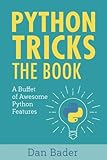 Python Tricks: A Buffet of Awesome Python Features Python Tricks: A Buffet of Awesome Python Features