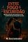 Livro Entre fogo e Escuridão