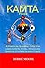 The KAMTA Primer: A Practical Shamanic Guide for using Kemetic Ritual, Magick and Spirituality for A by Derric Moore