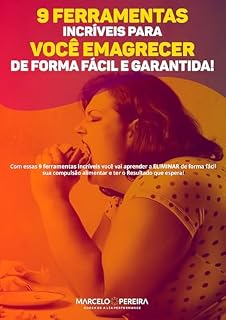 Livro 9 Ferramentas Incríveis para emagrecer: Emagreça mudando sua mente em poucas semanas