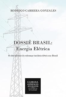 Livro Dossiê Brasil: Energia Elétrica: Os descalabros da cobrança tarifária elétrica no Brasil