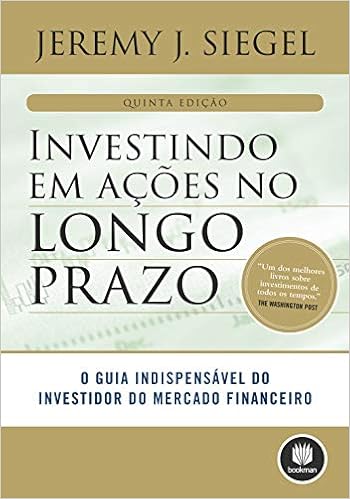 Livro recomendado: Investindo em Ações no Longo Prazo - Jeremy J. Siegel