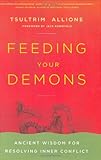 Feeding Your Demons: Ancient Wisdom for Resolving Inner Conflict cover