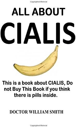 All About CIALIS: This is a book about CIALIS, Do not buy this book if you think there is pill inside. Paperback – 13 Jul 2018