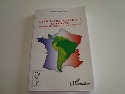 L' exil latino-américain en France de 1964 au début du XXIe siècle