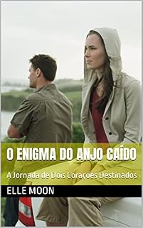 Livro O Enigma do Anjo Caído: A Jornada de Dois Corações Destinados