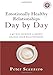 Emotionally Healthy Relationships Day by Day: A 40-Day Journey to Deeply Change Your Relationships