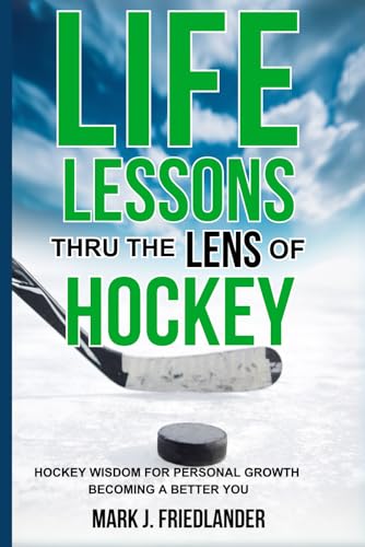 Life Lessons Thru The Lens Of Hockey
